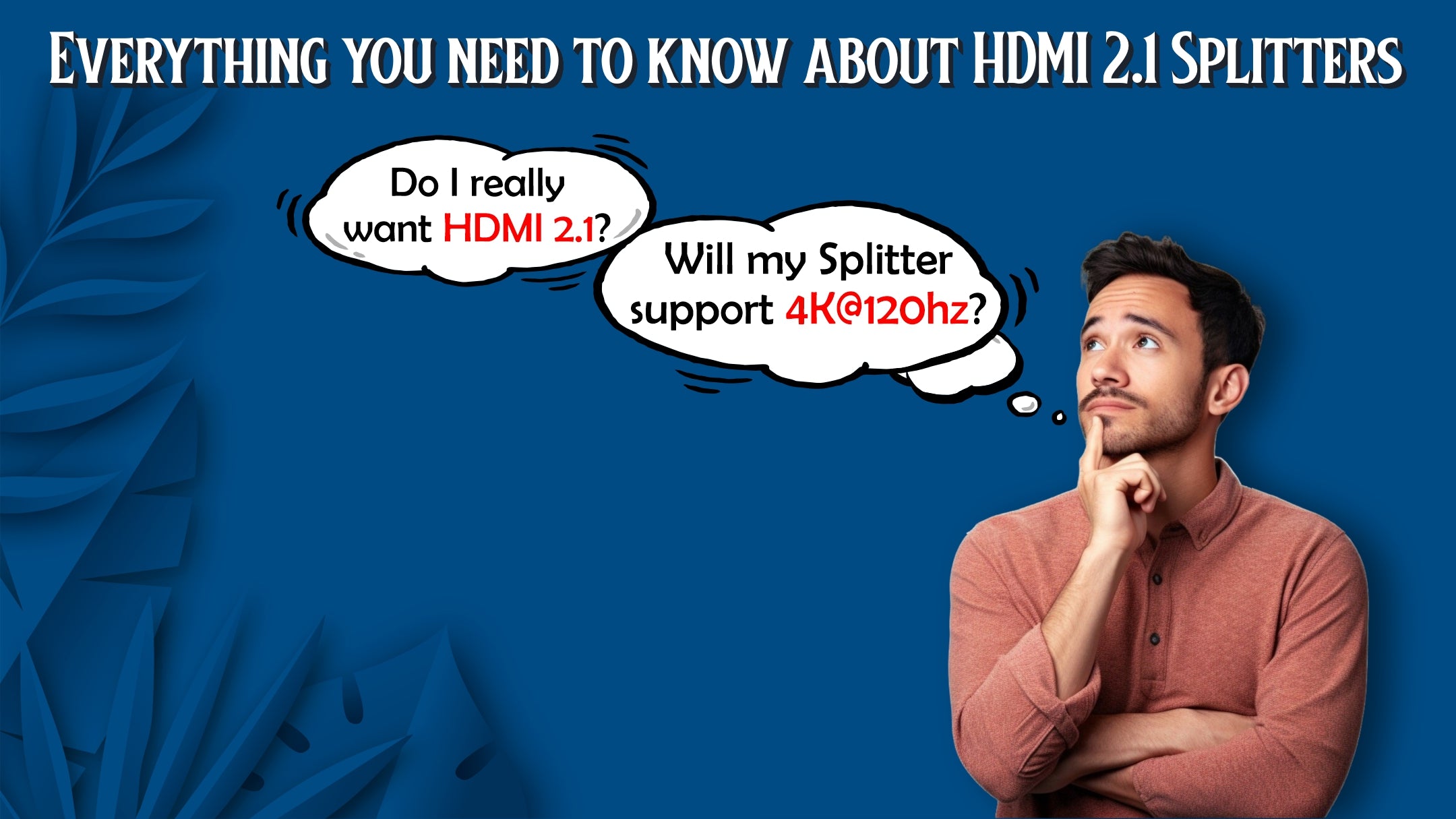 What is HDMI 2.1 Splitter? Does it support 4K @120hz?