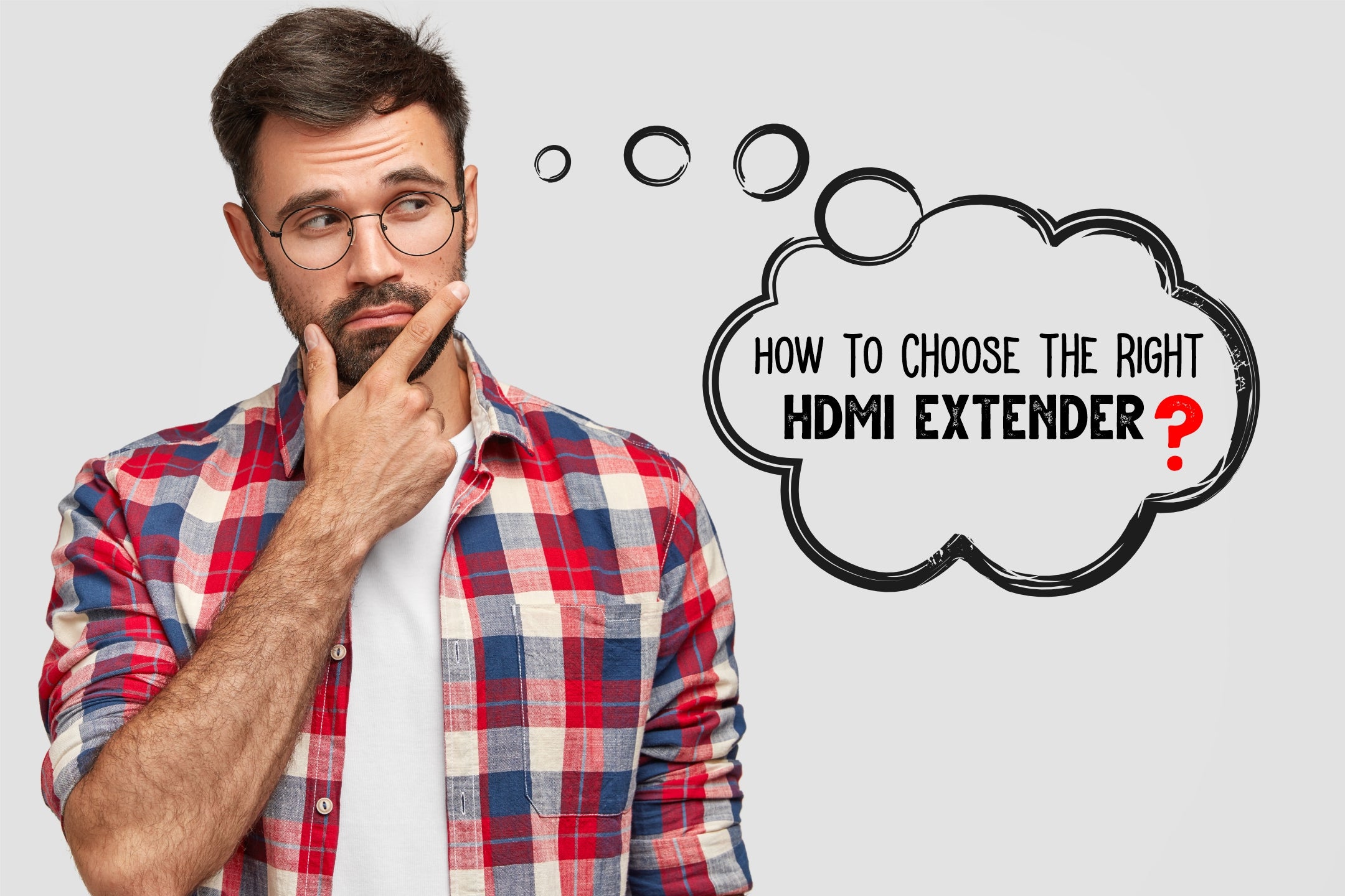 How to Choose the Right HDMI Extender?